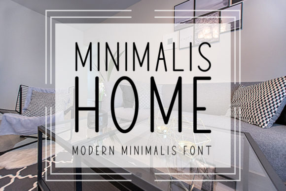 Minimalis Home: The Sans Serif Typeface for Clearer Campaign Messaging